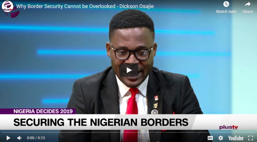 PLus Tv Africa: Why Border Security Cannot be Overlooked - Dickson Osajie