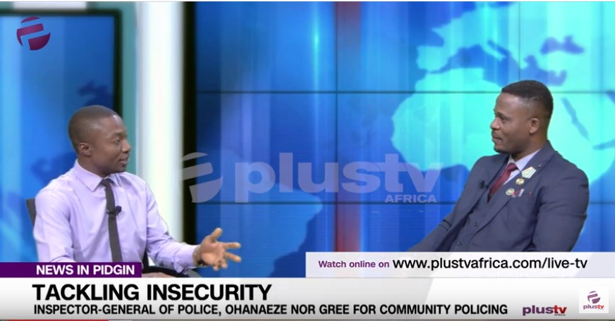 Plus Tv Africa: Inspector-General Of Poice, Ohanaze Nor Gree For Community Policing